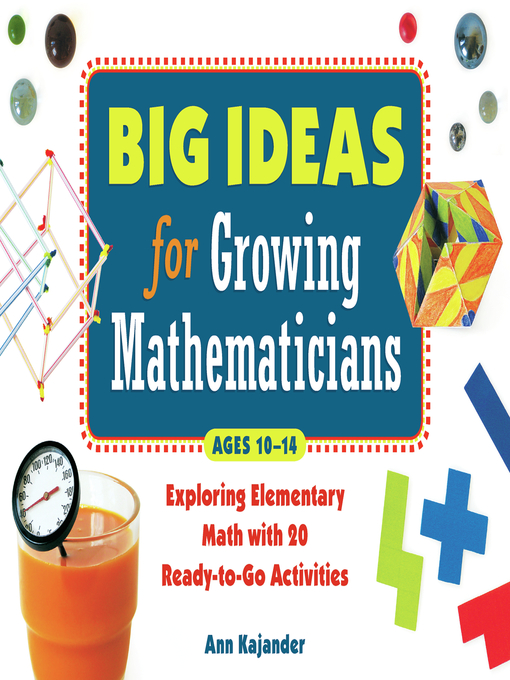 Title details for Big Ideas for Growing Mathematicians by Ann Kajander - Available